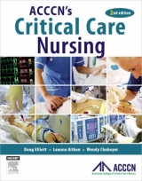 ACCCN's Critical Care Nursing - Aitken, Leanne; Marshall, Andrea; Chaboyer, Wendy; Elliott, Doug