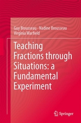 Teaching Fractions through Situations: A Fundamental Experiment -  Guy Brousseau,  Nadine Brousseau,  Virginia Warfield