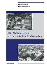 Die Mathematiker an den Zürcher Hochschulen - Günther Frei, Urs Stammbach