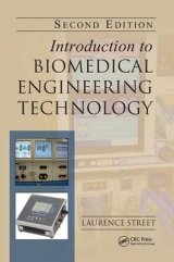 Introduction to Biomedical Engineering Technology, Second Edition - Street, Laurence J.