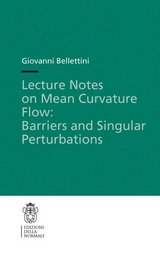 Lecture Notes on Mean Curvature Flow: Barriers and Singular Perturbations -  Giovanni Bellettini