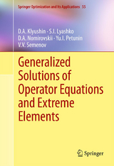 Generalized Solutions of Operator Equations and Extreme Elements - D.A. Klyushin, S.I. Lyashko, D.A. Nomirovskii, Yu.I. Petunin, Vladimir Semenov