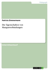 Die Eigenschaften von Manganverbindungen - Patricia Zimmermann