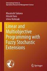Linear and Multiobjective Programming with Fuzzy Stochastic Extensions -  Ichiro Nishizaki,  Masatoshi Sakawa,  Hitoshi Yano