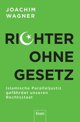 Richter ohne Gesetz -  Joachim Wagner