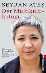 Der Multikulti-Irrtum -  Seyran Ate?