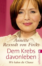 Dem Krebs davonleben -  Annette Rexrodt von Fircks