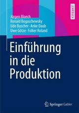 Einführung in die Produktion - Jürgen Bloech, Ronald Bogaschewsky, Udo Buscher, Anke Daub, Uwe Götze, Folker Roland