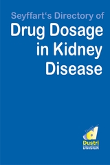 Seyffart's Directory of Drug Dosage in Kidney Disease - Günter Seyffart