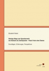 Steinige Wege zum Spracherwerb von Deutsch als Zweitsprache - Paulo Freire eine Chance - Elisabeth Riedel