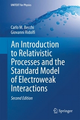 An Introduction to Relativistic Processes and the Standard Model of Electroweak Interactions - Carlo M. Becchi, Giovanni Ridolfi