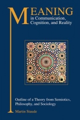 Meaning in Communication, Cognition and Reality - Martin Staude