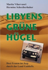 Libyens grüne Hügel - Hermine Schreiberhuber, Marita Vihervuori, Mirja Kesävaara