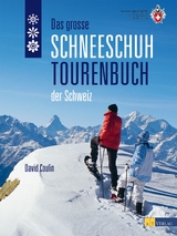 Das grosse Schneeschuhtourenbuch der Schweiz - David Coulin