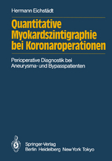 Quantitative Myokardszintigraphie bei Koronaroperationen - Hermann Eichstädt