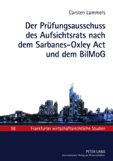 Der Prüfungsausschuss des Aufsichtsrats nach dem Sarbanes-Oxley Act und dem BilMoG - Carsten Lammers