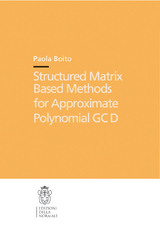 Structured Matrix Based Methods for Approximate Polynomial GCD - Paola Boito