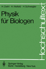 Physik für Biologen - H. Diehl, H. Ihlefeld, H. Schwegler