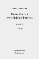 Dogmatik des christlichen Glaubens - Gerhard Ebeling