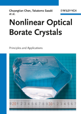 Nonlinear Optical Borate Crystals - Chuangtian Chen, Takatamo Sasaki, Rukang Li, Yincheng Wu, Zheshuai Lin, Yusuke Mori, Zhangui Hu, Jiyang Wang, Masashi Yoshimura, Yushi Kaneda