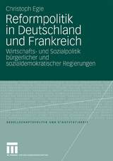 Reformpolitik in Deutschland und Frankreich - Christoph Egle