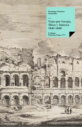 Viajes por Europa, África y América 1845-1848 - Domingo Faustino Sarmiento