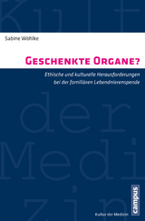 Geschenkte Organe? -  Sabine Wöhlke