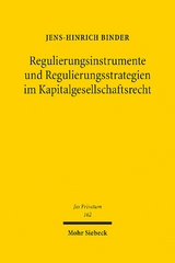 Regulierungsinstrumente und Regulierungsstrategien im Kapitalgesellschaftsrecht - Jens-Hinrich Binder