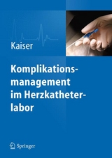 Komplikationsmanagement im Herzkatheterlabor - 