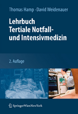 Lehrbuch Tertiale Notfall- und Intensivmedizin - Hamp, Thomas; Weidenauer, David