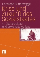 Krise und Zukunft des Sozialstaates - Butterwegge, Christoph