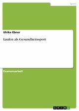 Laufen als Gesundheitssport -  Ulrike Ebner