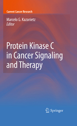 Protein Kinase C in Cancer Signaling and Therapy - 