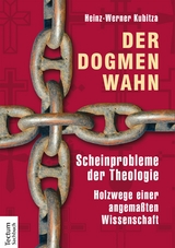 Der Dogmenwahn -  Heinz-Werner Kubitza