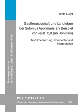 Gastfreundschaft und Landleben bei Sidonius Apollinaris am Beispiel von epist. 2,9 (an Donidius) - Bente Lucht