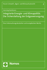 Integrierte Energie- und Klimapolitik: Die Sicherstellung der Erdgasversorgung - Henning Nordmann