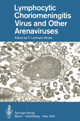 Lymphocytic Choriomeningitis Virus and Other Arenaviruses - 