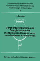 Coronardurchblutung und Energieumsatz des menschlichen Herzens unter verschiedenen Anaesthetica - H. Sonntag