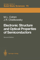 Electronic Structure and Optical Properties of Semiconductors - Marvin L. Cohen, James R. Chelikowsky