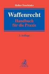 Waffenrecht - Heller, Robert E.; Soschinka, Holger