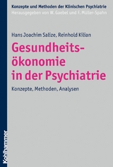 Gesundheitsökonomie in der Psychiatrie - Hans Joachim Salize, Reinhold Kilian