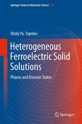 Heterogeneous Ferroelectric Solid Solutions - Vitaly Topolov