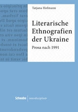 Literarische Ethnografien der Ukraine -  Tatjana Hofmann
