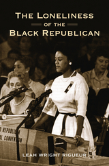 The Loneliness of the Black Republican -  Leah Wright Rigueur