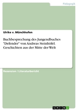 Buchbesprechung des Jungendbuches "Defender" von Andreas Steinhöfel. Geschichten aus der Mitte der Welt - Ulrike v. Münchhofen