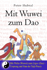 Mit Wuwei zum Dao - Peter Hubral