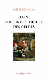 Kleine Kulturgeschichte des Geldes - Schnaas, Dieter