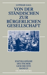 Von der ständischen zur bürgerlichen Gesellschaft - Lothar Gall