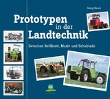 Prototypen in der Landtechnik - Georg Bauer