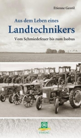 Aus dem Leben eines Landtechnikers - Etienne Gentil